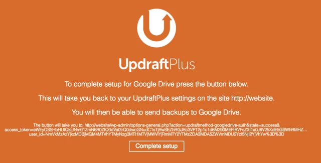 Select 'Complete setup' button to complete the Google Drive Setup and be taken back to UpdraftPlus settings