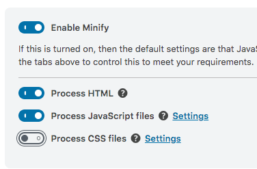 In the 'Enable Minify' settings, select the toggle for 'Process CSS files'