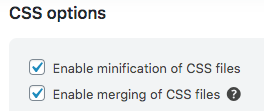 Enable minification of CSS files and merging of CSS files by ticking the boxes