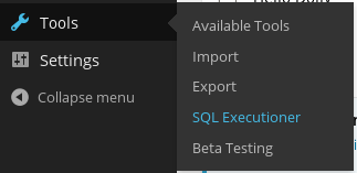 Select 'SQL executioner' from the 'Tools' menu from WordPress sidebar