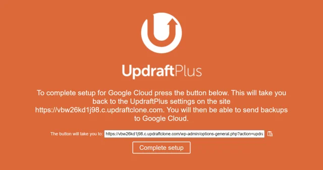 To complete Google cloud setup click the 'Complete setup' button which will redirect you back to UpdraftPlus settings page